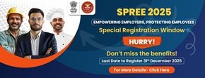 SPREE 2025 - Register today to receive the full benefits of ESIC schemes.